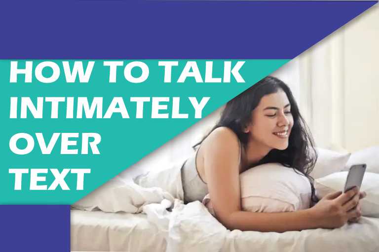 How to Talk Intimately with Your Boyfriend Over Text